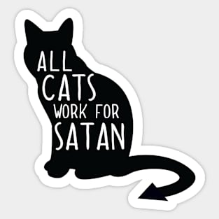 All cats work for Satan Sticker